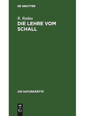 预订 Die Lehre vom Schall: Gemeinsatzliche Darstellung der Akustik: 9783486722901