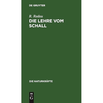 预订 Die Lehre vom Schall: Gemeinsatzliche Darstellung der Akustik: 9783486722901