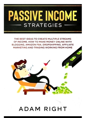 预订 Passive Income Strategies: The Best Ideas To Create Multiple Streams of Income. How To Make Money Online With Blogg