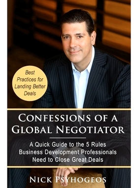 预订 Confessions of a Global Negotiator: A Quick Guide to the 5 Rules Business Development Professionals Need to Close G
