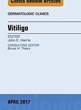 【预订】Vitiligo, An Issue of Dermatologic Clinics