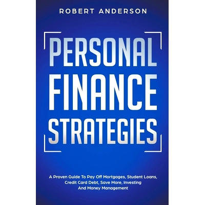 预订 Personal Finance Strategies A Proven Guide To Pay Off Mortgages, Student Loans, Credit Card Debt, Save More, Invest