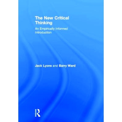 预订 The New Critical Thinking: An Empirically Informed Introduction 新的批判性思维：经验告知介绍: 9781138687479