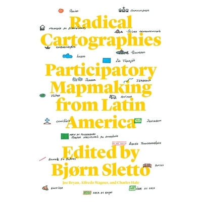 预订 Radical Cartographies: Participatory Mapmaking from Latin America 自由基制图：拉丁美洲的参与式制图: 9781477320884