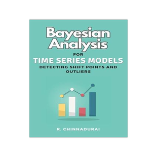 [预订]Bayesian Analysis for Time Series Models Detecting Shift Points and Outliers 9789589576335