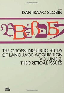 【预订】The Crosslinguistic Study of Language Acquisition