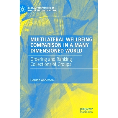 预订 MULTILATERAL WELLBEING COMPARISON IN A MANY DIMENSIONED WORLD: Ordering and Ranking Collections of Groups 多维度世
