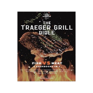 [预订]The Traeger Grill Bible: Fish VS Meat 2 Cookbooks in 1 9781802601114