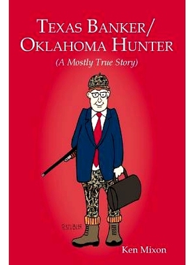预订 Texas Banker/Oklahoma Hunter: A Mostly True Story: 9780692760987