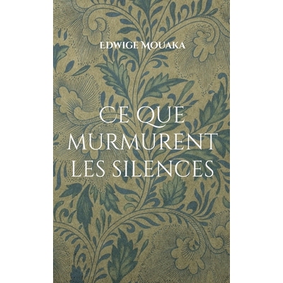 预订 Ce que murmurent les silences 9782322615841