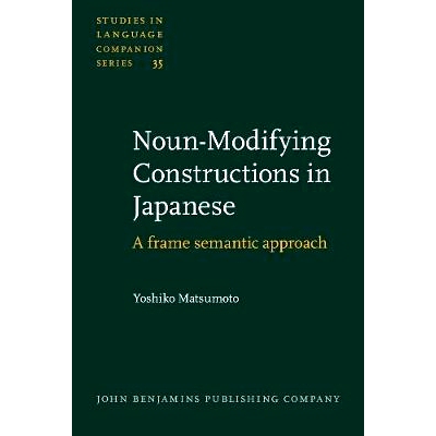 预订 Noun-Modifying Constructions in Japanese. A frame semantic approach.: 9789027230386