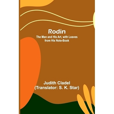 预订 Rodin; The Man and His Art, with Leaves from His Note-book: 9789357979016