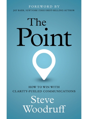 预订 The Point: How to Win with Clarity-Fueled Communications 要点: 9781636982380