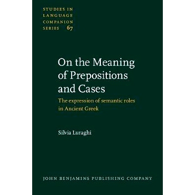 预订 On the Meaning of Prepositions and Cases. The expression of semantic roles in Ancient Greek.: 9789027230775