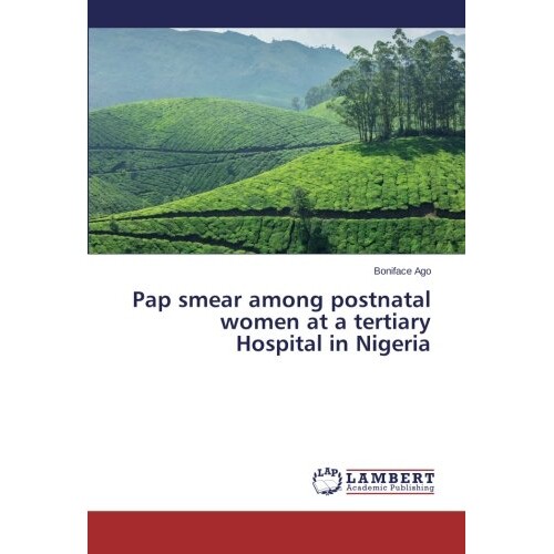 预订 Pap Smear Among Postnatal Women at a Tertiary Hospital in Nigeria: 9783659220579