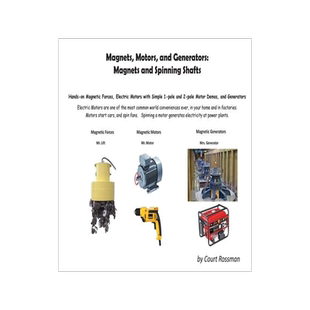 [预订]Magnets, Motors, and Generators: Magnets and Spinning Shafts 9780578394398