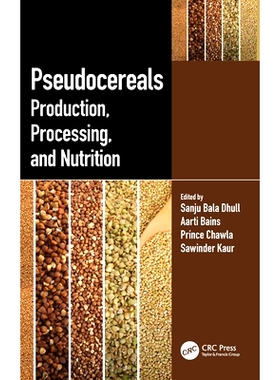 预订 Pseudocereals: Production, Processing, and Nutrition 假谷物：生产、加工与营养: 9781032350967