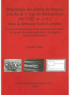 预订 Métallurgie des dépôts de bronzes à la fin de L’Age du Bronze final (IXᵉ-VIIIᵉ av. J.-C.) dans le domaine Sa