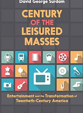【预订】Century of the Leisured Masses