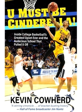 预订 U Must Be Cinderella!: Inside College Basketball’s Greatest Upset Ever and the Audacious School That Pulled It Off