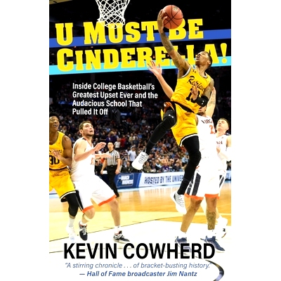 预订 U Must Be Cinderella!: Inside College Basketball’s Greatest Upset Ever and the Audacious School That Pulled It Off