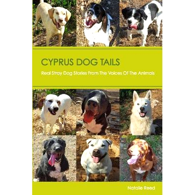 预订 Cyprus Dog Tails: Real Stray Dog Stories From The Voices Of the Animals: 9781547269167