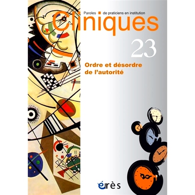 预订 Cliniques : paroles de praticiens en institution, n° 23. Ordre et désordre de l’autorité 诊所：机构从业者的话，