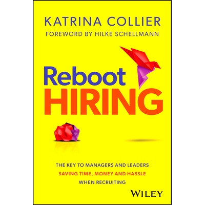 预订 Reboot Hiring: The Key to Managers and Leaders Saving Time, Money and Hassle When Recruiting 重启招聘：经理和*