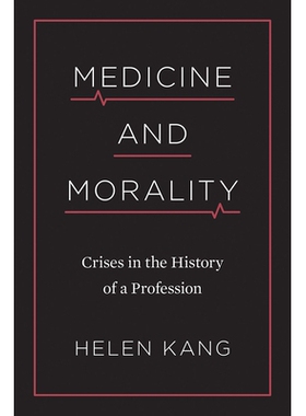 预订 Medicine and Morality: Crises in the History of a Profession 医学和道德:职业历史上的危机: 9780774862134