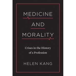 预订 Medicine and Morality: Crises in the History of a Profession 医学和道德:职业历史上的危机: 9780774862134