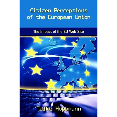 预订 Citizen Perceptions of the European Union: The Impact of the Eu Web Site: 9781604976755