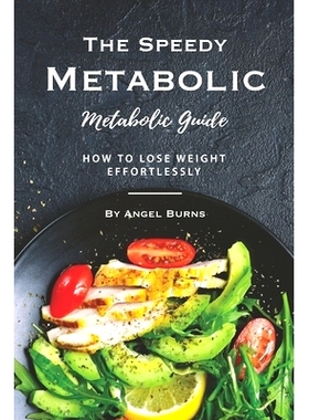 预订 The Speedy Metabolic Guide: How to Lose Weight Effortlessly: 9781697277722