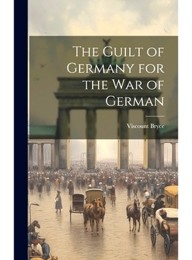 预订 The Guilt of Germany for the War of German: 9781020879678
