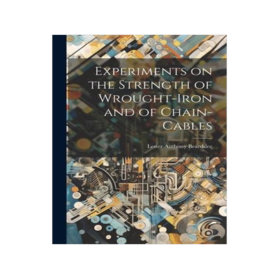 [预订]Experiments on the Strength of Wrought-Iron and of Chain-Cables 9781021959867