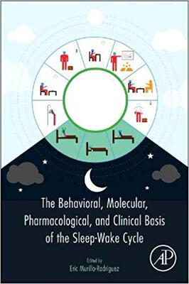 【预订】The Behavioral, Molecular, Pharmacological, and Clinical Basis of the Sleep-Wake Cycle