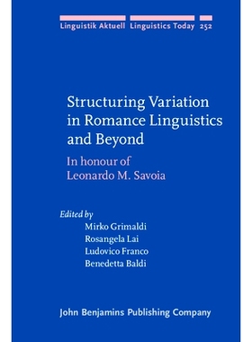预订 Structuring Variation in Romance Linguistics and Beyond. In honour of Leonardo M. Savoia. 浪漫语言学及其它的结构变