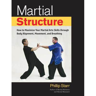 预订 Martial Structure: How to Maximize Your Martial Arts Skills Through Body Alignment, Movement, and Breathing武术结构
