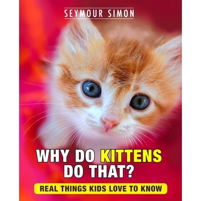 预订 Why Do Kittens Do That?: Real Things Kids Love to Know: 9780692946831