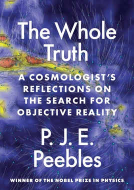 预订 The Whole Truth: A Cosmologist’s Reflections on the Search for Objective Reality