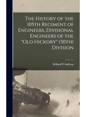 预订 The History of the 105th Regiment of Engineers, Divisional Engineers of the 