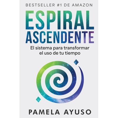 预订 Espiral Ascendente: El sistema para transformar el uso de tu tiempo 9781737117476