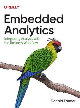 [预订]Embedded Analytics: Integrating Analysis with the Business Workflow 9781098120931