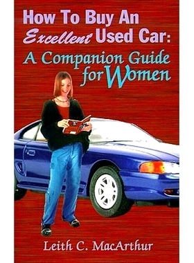 预订 How to Buy an Excellent Used Car: A Companion Guide for Women: 9780759604810