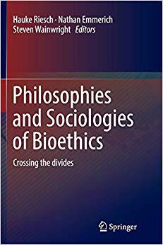 【预售】Philosophies and Sociologies of Bioethics: Crossing the Divides