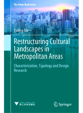 预订 Restructuring Cultural Landscapes in Metropolitan Areas: Characterization, Typology and Design Research: 9789811907