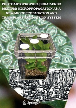 【预订】Photoautotrophic (sugar-free medium) Micropropagation as a New  Micropropagation and Transplant Production...