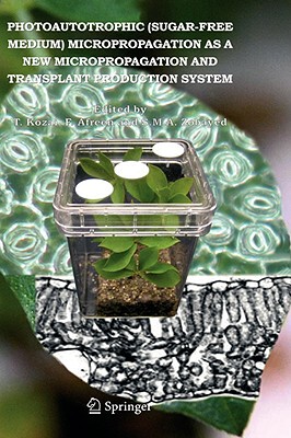 【预订】Photoautotrophic (sugar-free medium) Micropropagation as a New  Micropropagation and Transplant Production...