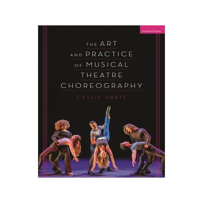 [预订]The Art and Practice of Musical Theatre Choreography 9781350193345