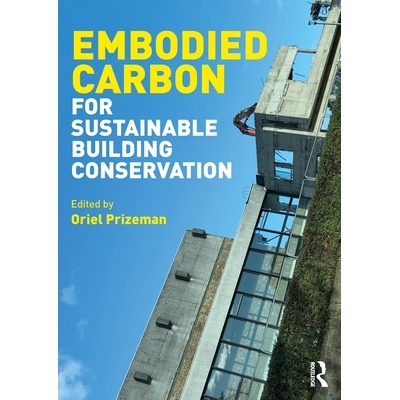 预订 Embodied Carbon for Sustainable Building Conservation 隐含碳与可持续建筑保护: 9781032864099