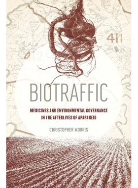 预订 Biotraffic: Medicines and Environmental Governance in the Afterlives of Apartheid: 9780520404021